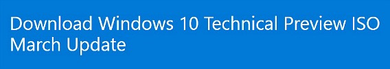 How To Install and Download an ISO file of Windows 10 Preview Build 10041